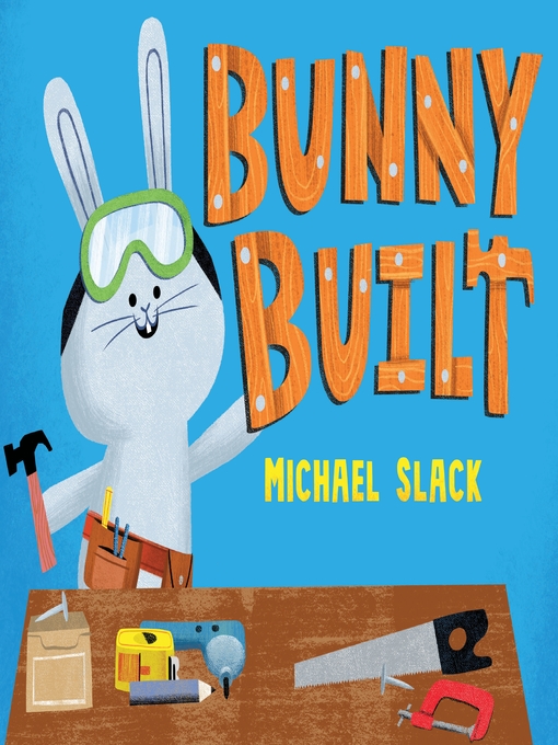 Title details for Bunny Built by Michael Slack - Wait list